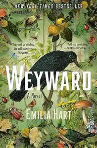 The book cover of Weyward features a black crow perched among lush green foliage with vibrant flowers and fruit