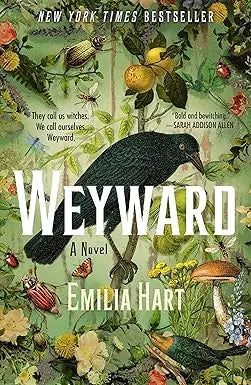 The book cover of Weyward features a black crow perched among lush green foliage with vibrant flowers and fruit