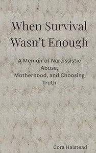 The book cover for when survival wasnt enough features the title subtitle and author name in black serif font on off-white textured background