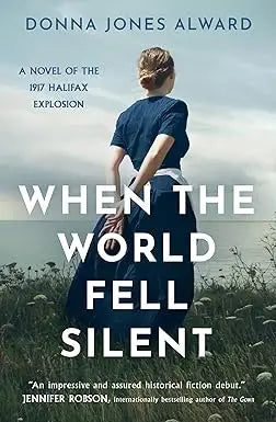 The book cover of When the World Fell Silent by Donna Jones Alward shows a woman in a dark blue dress outdoors