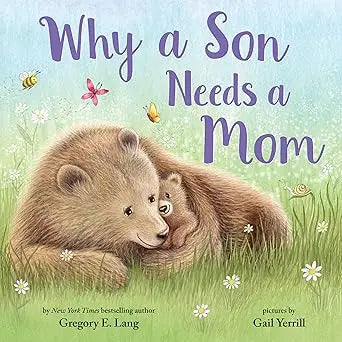 A soft illustrated children’s book cover showing a tender embrace between a brown bear and its cub in a grassy field titled why a son needs a mom
